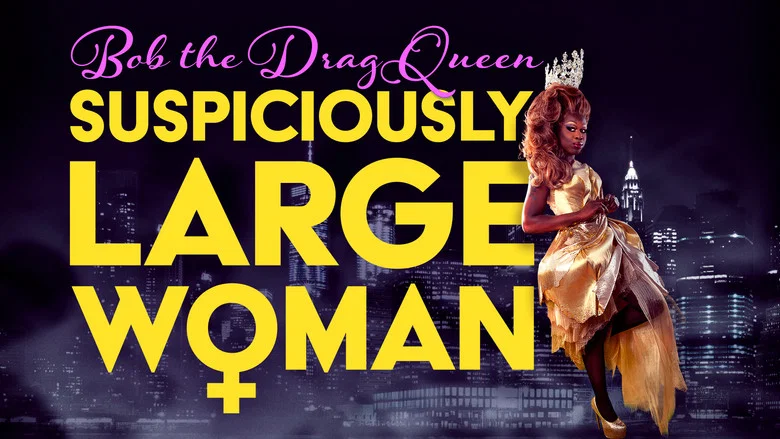 Bob the Drag Queen: Suspiciously Large Woman still