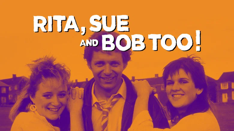 Rita, Sue and Bob Too still