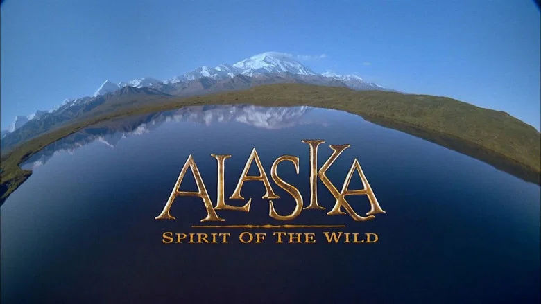 Alaska: Spirit of the Wild still