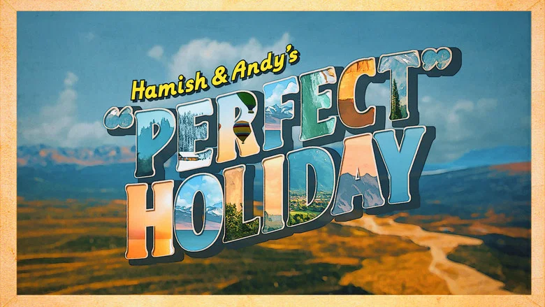Hamish & Andy's “Perfect” Holiday still