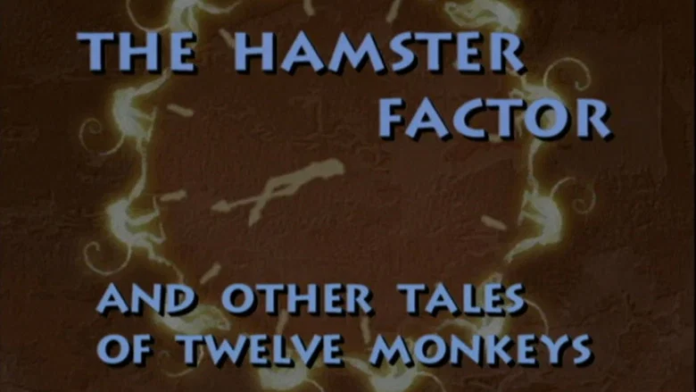 The Hamster Factor and Other Tales of 'Twelve Monkeys' still