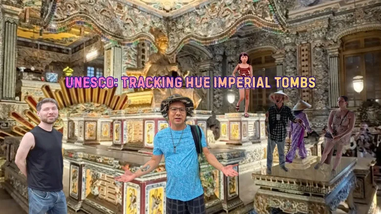 UNESCO Tracking the Hue Imperial Tombs still