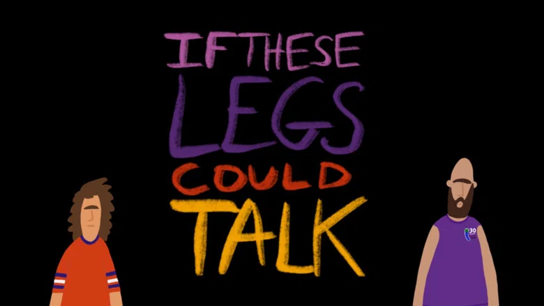 If These Legs Could Talk still