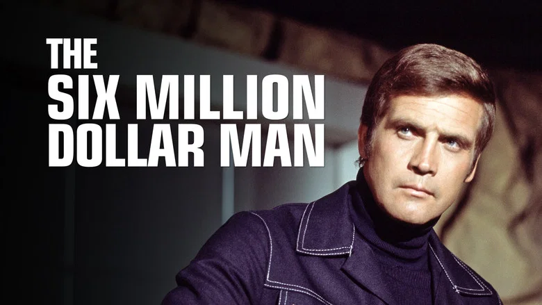 The Six Million Dollar Man still