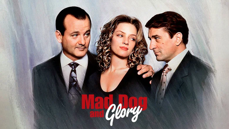 Mad Dog and Glory still