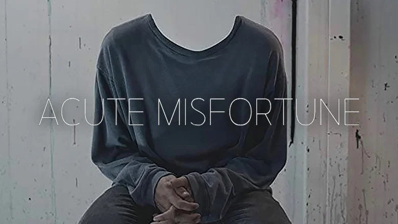 Acute Misfortune still