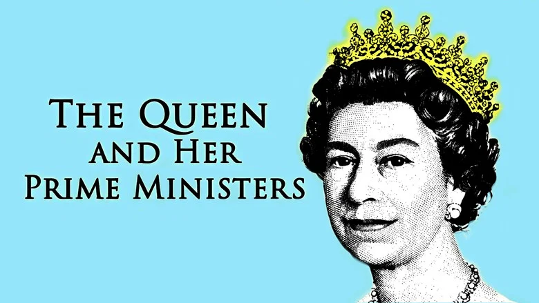 The Queen and Her Prime Ministers still