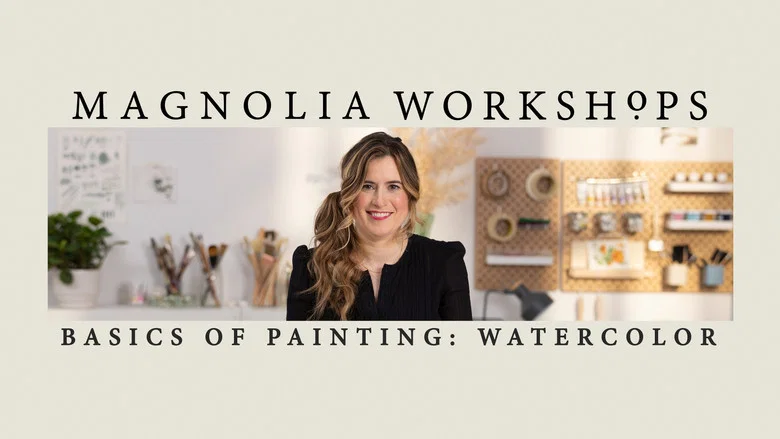 Magnolia Workshops: Basics Of Painting: Watercolor still
