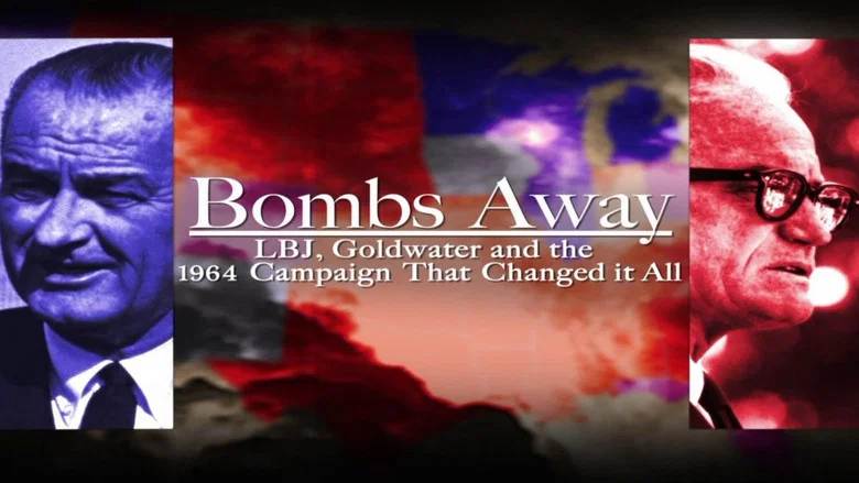 Bombs Away: LBJ, Goldwater and the 1964 Campaign That Changed It All still