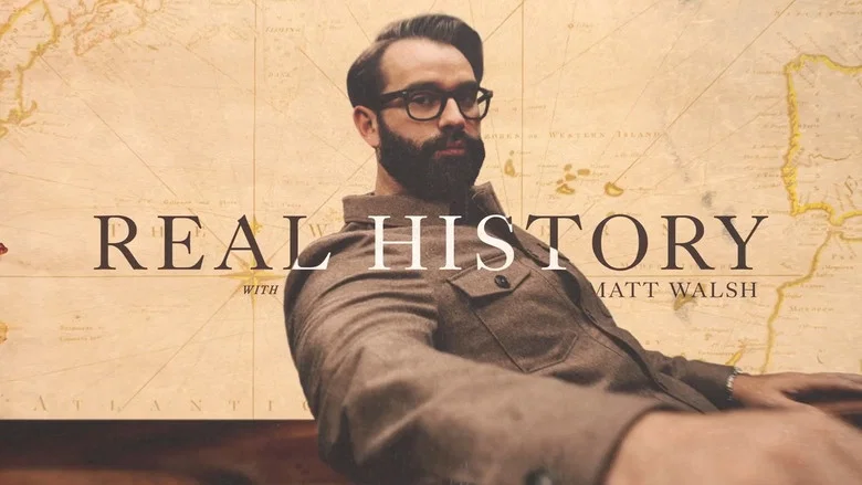Real History with Matt Walsh still