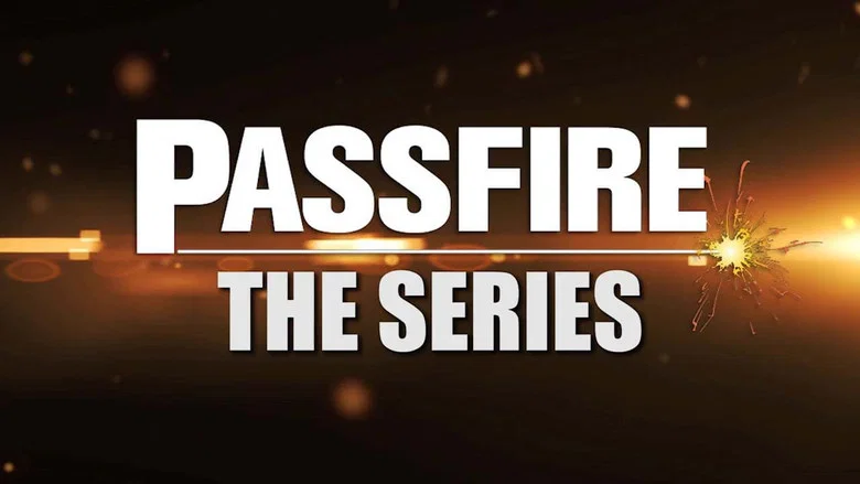 Passfire: The Series still