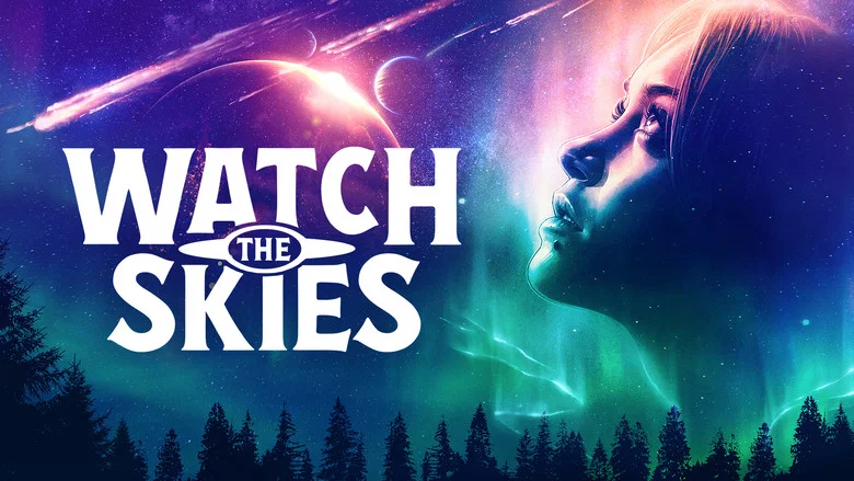 Watch the Skies still