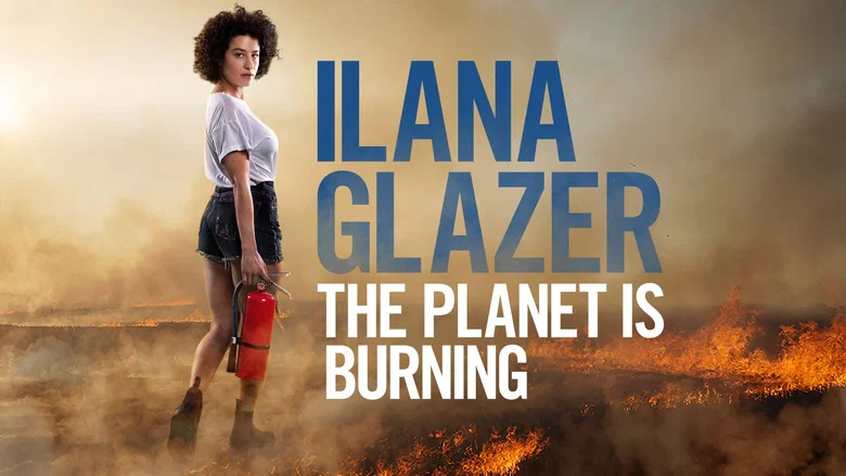 Ilana Glazer: The Planet Is Burning still