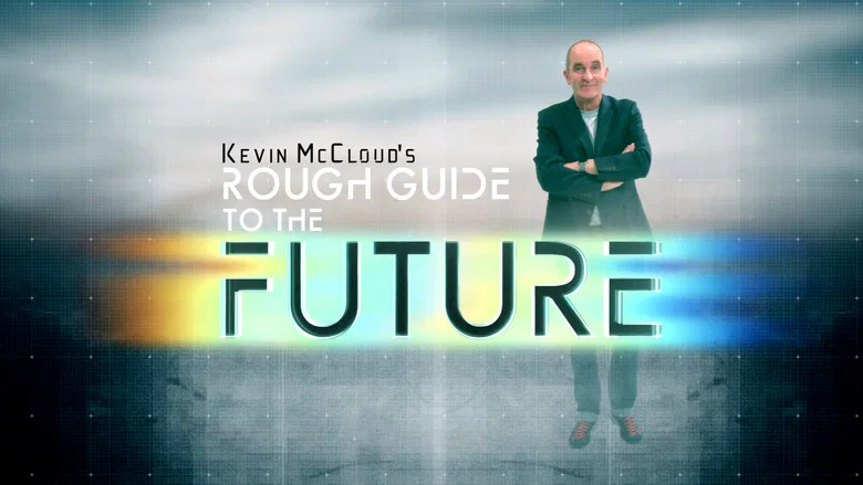 Kevin McCloud’s Rough Guide to the Future still