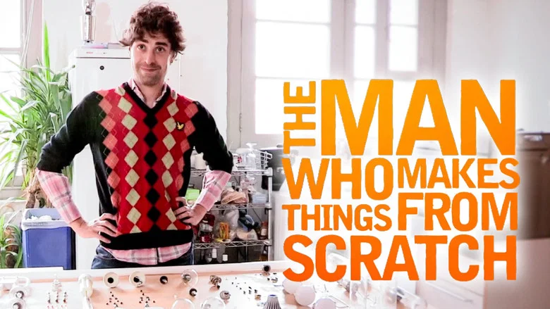 The Man Who Makes Things From Scratch still