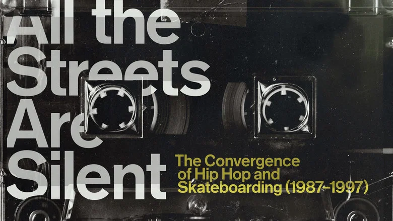All the Streets Are Silent: The Convergence of Hip Hop and Skateboarding (1987-1997) still