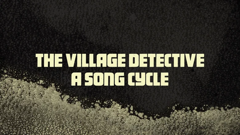 The Village Detective: A Song Cycle still