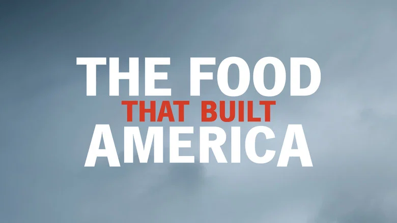 The Food That Built America still