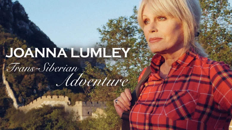 Joanna Lumley's Trans-Siberian Adventure still