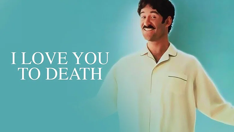 I Love You to Death still