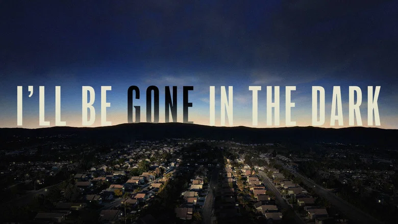 I'll Be Gone in the Dark still