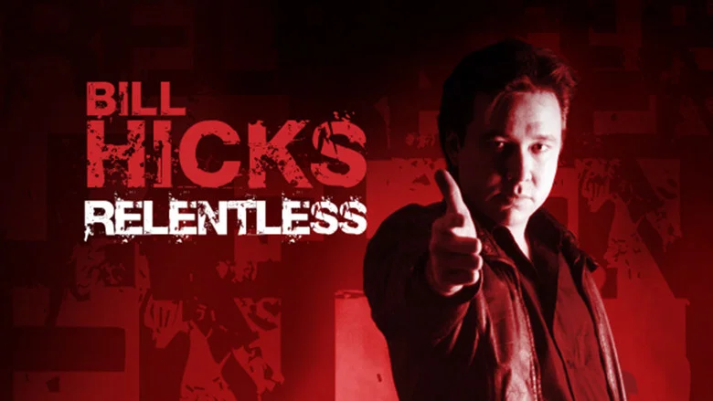 Bill Hicks: Relentless still