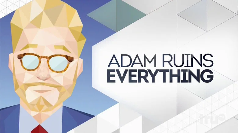 Adam Ruins Everything still