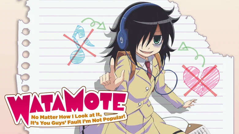 WATAMOTE ~No Matter How I Look at It, It's You Guys Fault I'm Not Popular!~ still