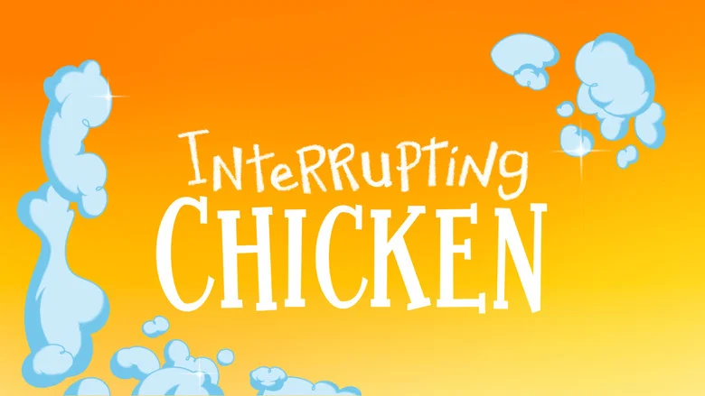 Interrupting Chicken still
