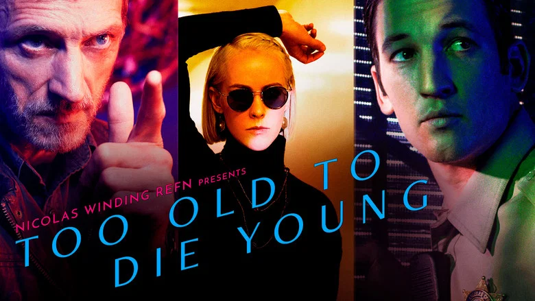 Too Old to Die Young still