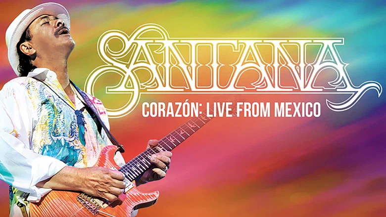 Santana: Corazón Live from Mexico: Live It to Believe It still