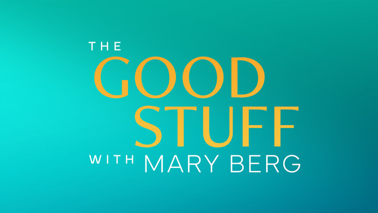 The Good Stuff with Mary Berg still