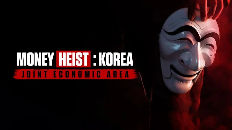 Money Heist: Korea - Joint Economic Area still