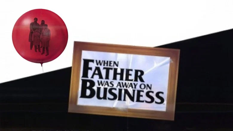 When Father Was Away on Business still