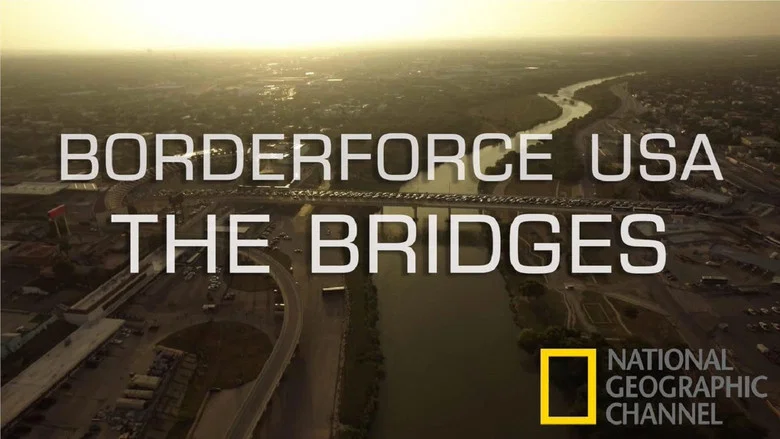 Borderforce USA: The Bridges still