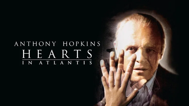 Hearts in Atlantis still
