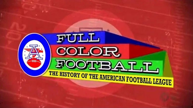 Full Color Football: The History of the American Football League still