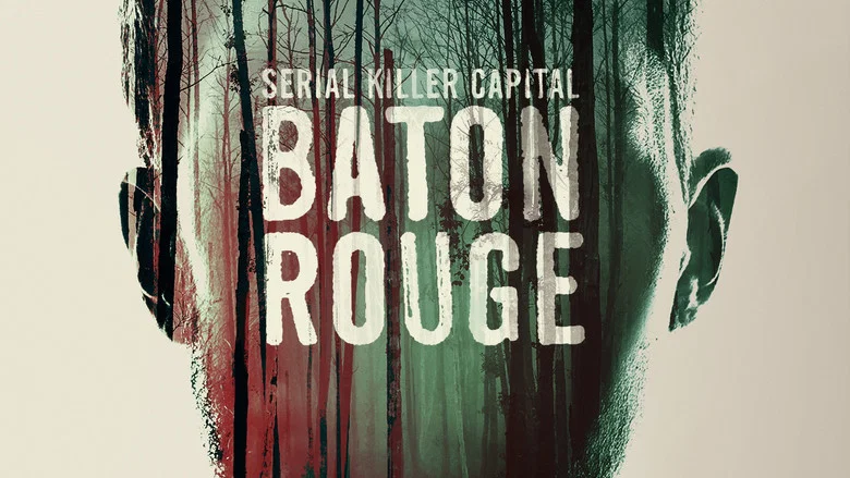 Serial Killer Capital: Baton Rouge still