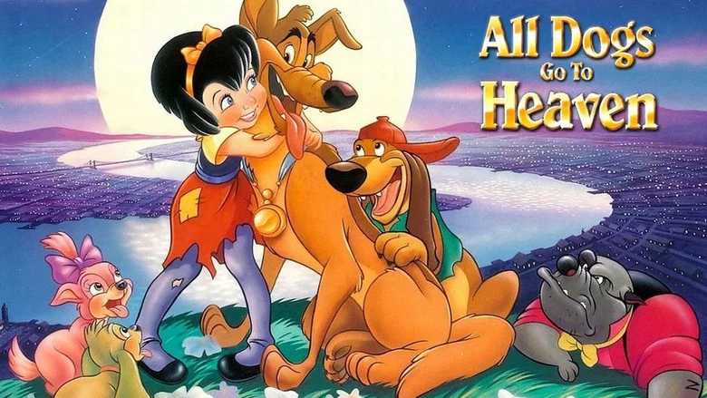 All Dogs Go to Heaven still