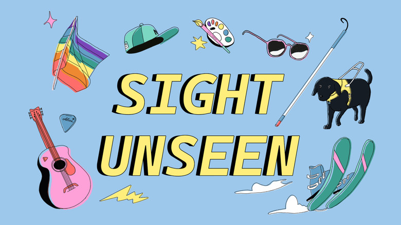 Sight Unseen still