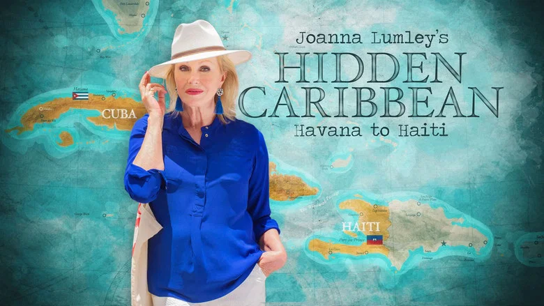 Joanna Lumley's Hidden Caribbean: Havana to Haiti still