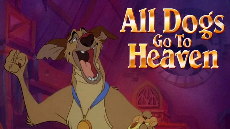 All Dogs Go to Heaven still