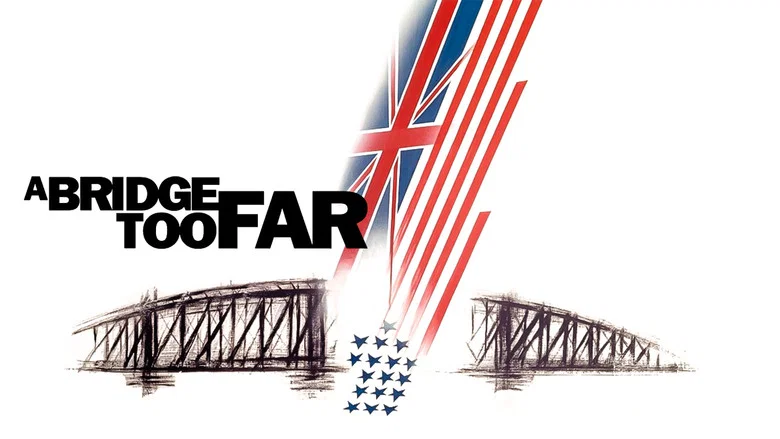 A Bridge Too Far still