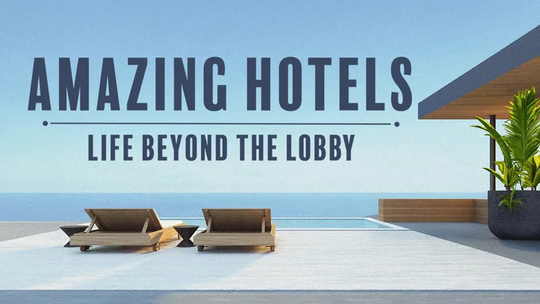 Amazing Hotels: Life Beyond the Lobby still