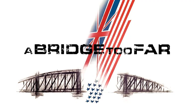 A Bridge Too Far still