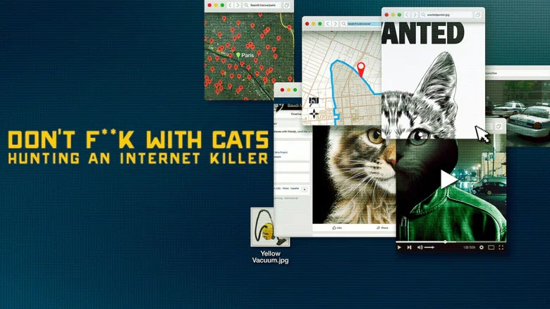 Don't F**k with Cats: Hunting an Internet Killer still