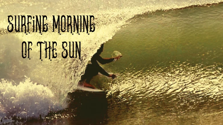 Surfing Morning of the Sun still
