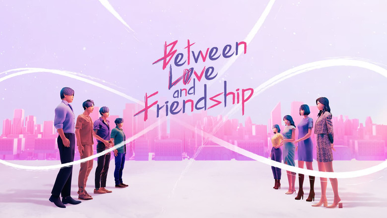 Between Love and Friendship still