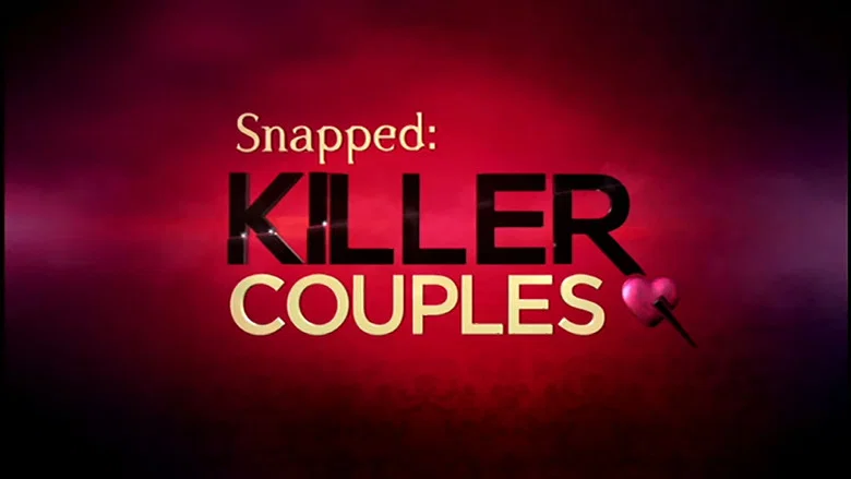 Snapped: Killer Couples still