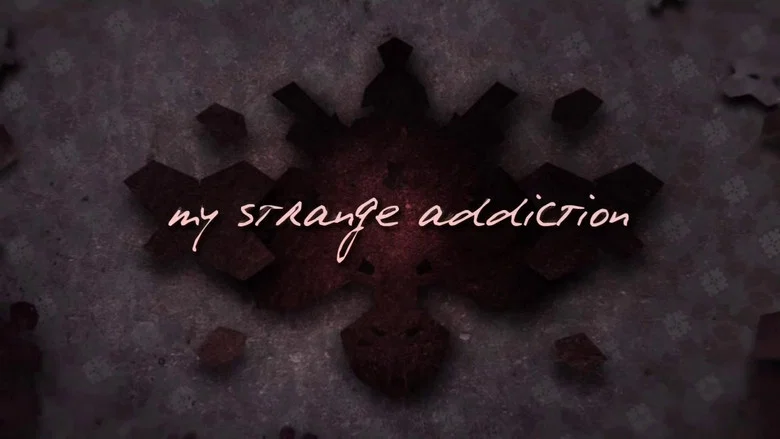 My Strange Addiction still